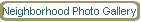 Neighborhood Photo Gallery